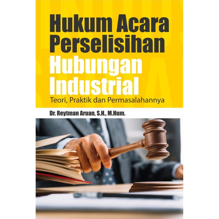 Hukum Acara Perselisihan Hubungan Industrial - Reytman Aruan -ORI