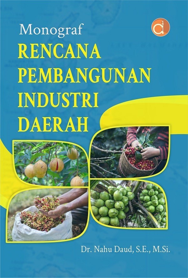 Monograf Rencana Pembangunan Industri Daerah - Nahu Daud
