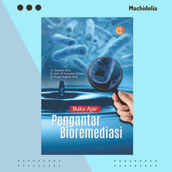 Buku Ajar Pengantar Bioremediasi - Suharno Dirk