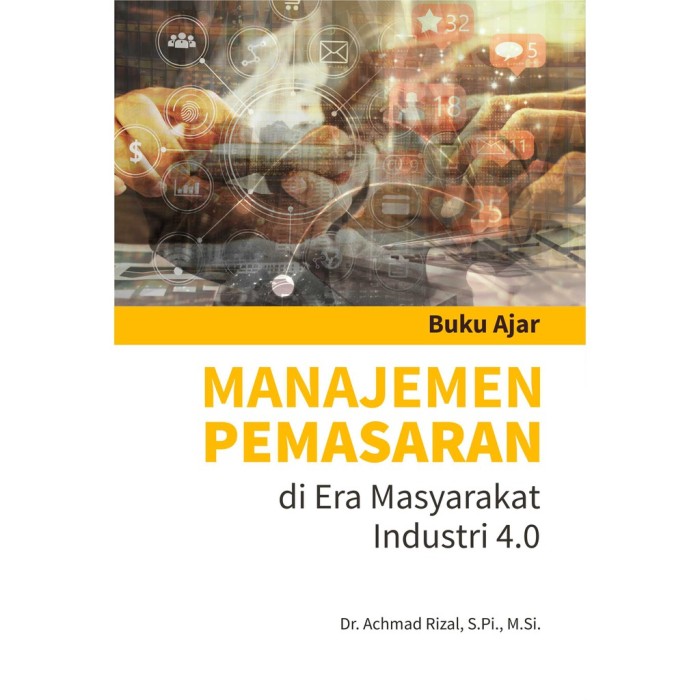 Buku Ajar Manajemen Pemasaran Di Era Masyarakat Industri 4.0
