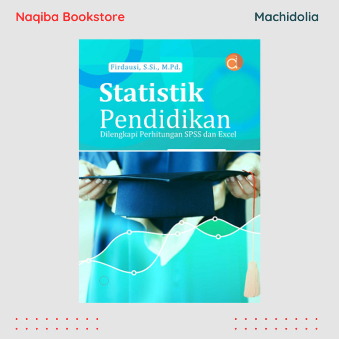 Statistik Pendidikan dilengkapi Perhitungan SPSS