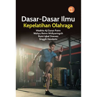 Dasar-Dasar Ilmu Kepelatihan Olahraga - Waskito Aji
