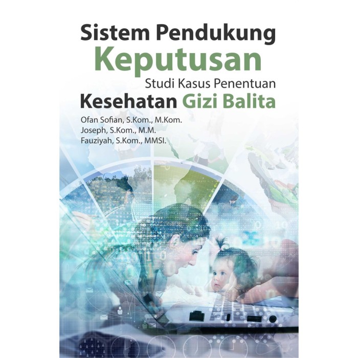 Buku Sistem Pendukung Keputusan Studi Kasus Penentuan Kesehatan Gizi B