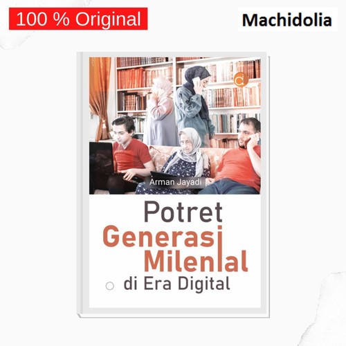 Potret Generasi Milenial di Era Digital - Arman Jayadi