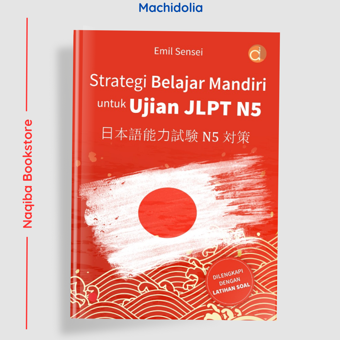 Strategi Belajar Mandiri untuk Ujian JLPT N5 (Dilengkapi dengan Latihan Soal)