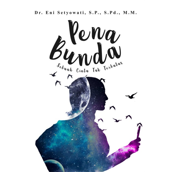 Pena Bunda (Sebuah Cinta Tak Berbatas)