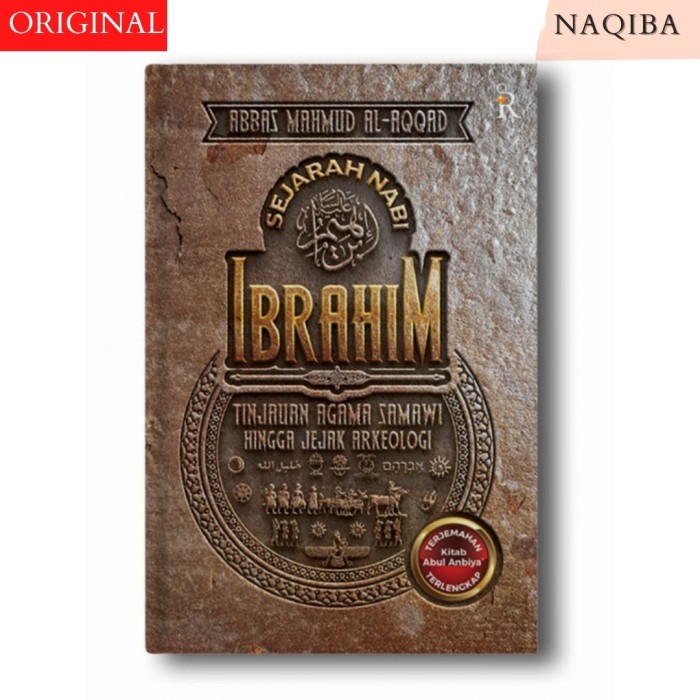 Sejarah Nabi Ibrahim Tinjuan Agama Samawi hingga Jejak Arkeologi