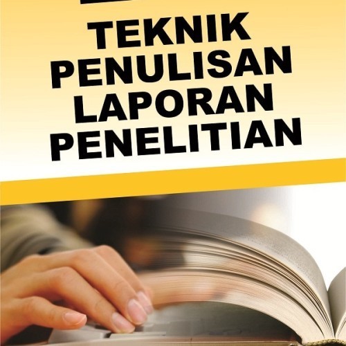 Teknik Penulisan Laporan Penelitian