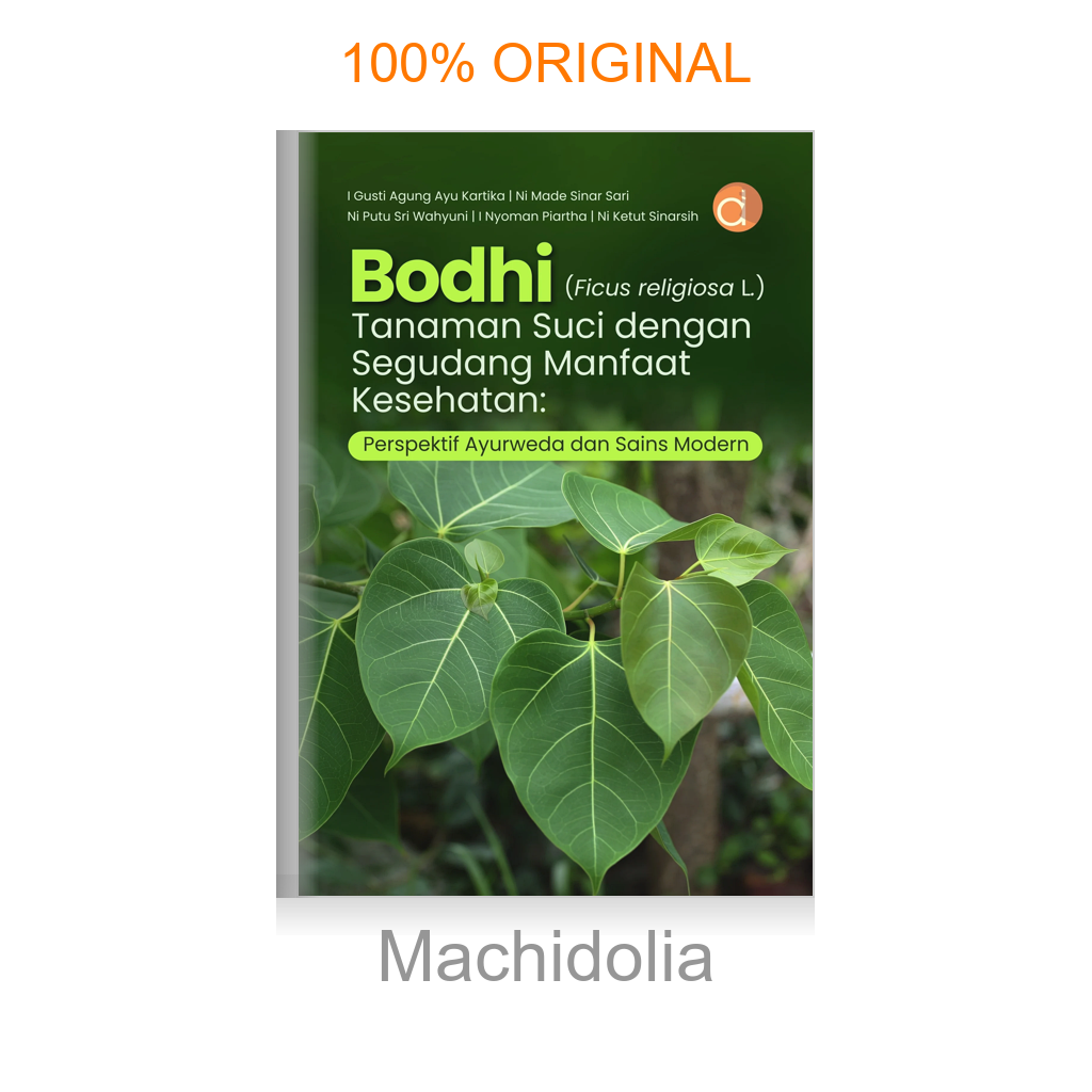 Buku Bodhi (Ficus Religiosa L.) Tanaman Suci dengan Segudang Manfaat Kesehatan: Perspektif Ayurweda dan Sains Modern