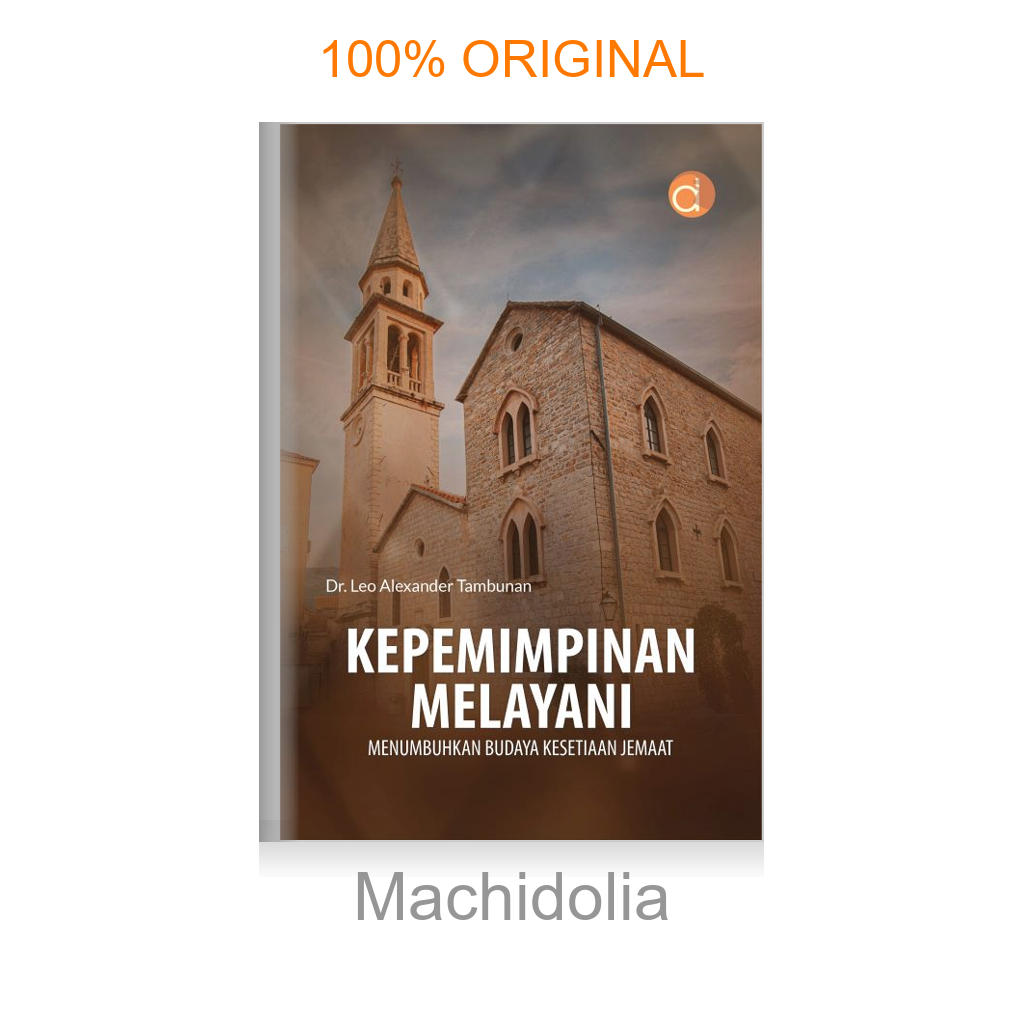 Buku Kepemimpinan Melayani Menumbuhkan Budaya Kesetiaan Jemaat
