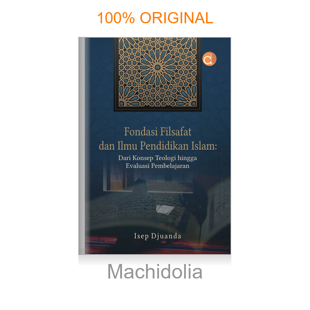 Buku Fondasi Filsafat dan Ilmu Pendidikan Islam: Dari Konsep Teologi hingga Evaluasi Pembelajaran