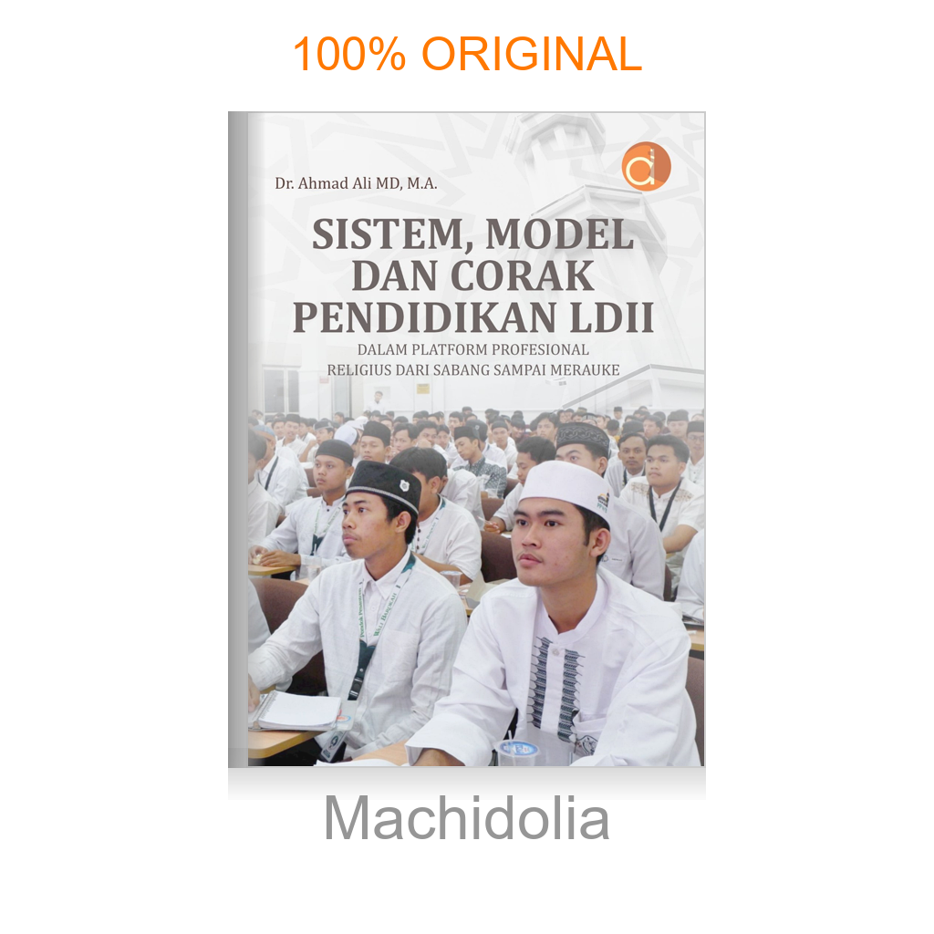 Buku Sistem, Model dan Corak Pendidikan LDII di Indonesia dalam Platform Profesional Religius Dari Sabang Sampai Merauke