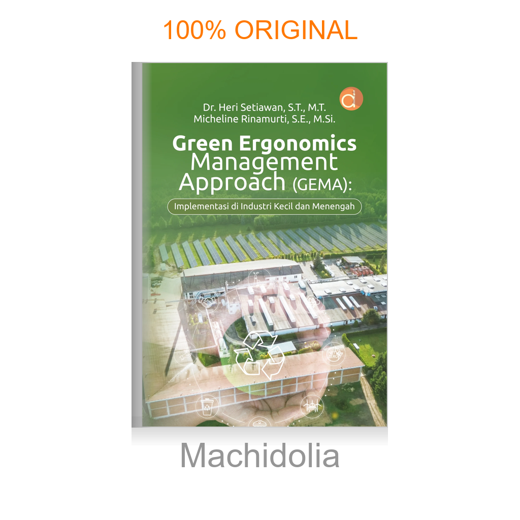 Buku Green Ergonomics Management Approach (GEMA): Implementasi di Industri Kecil dan Menengah