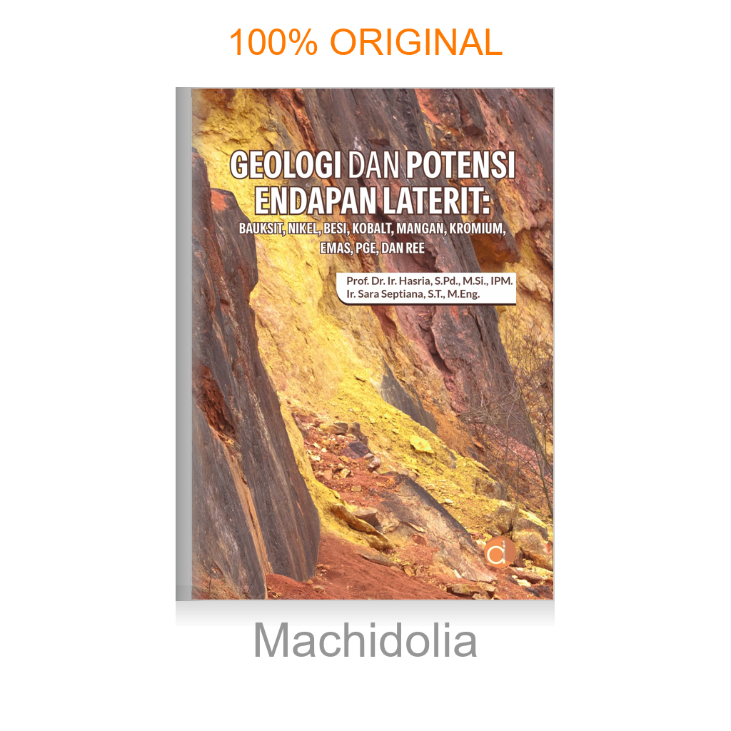 Buku Geologi dan Potensi Endapan Laterit: Bauksit, Nikel, Besi, Kobalt, Mangan, Kromium, Emas, PGE, dan REE
