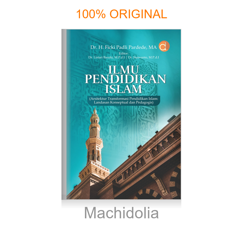 Buku Ilmu Pendidikan Islam (Arsitektur Transformasi Pendidikan Islam: Landasan Konseptual dan Pedagogis)