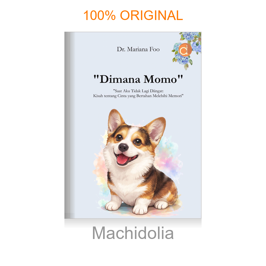 Buku “Dimana Momo” “Saat Aku Tidak Lagi Diingat: Kisah tentang Cinta yang Bertahan Melebihi Memori”