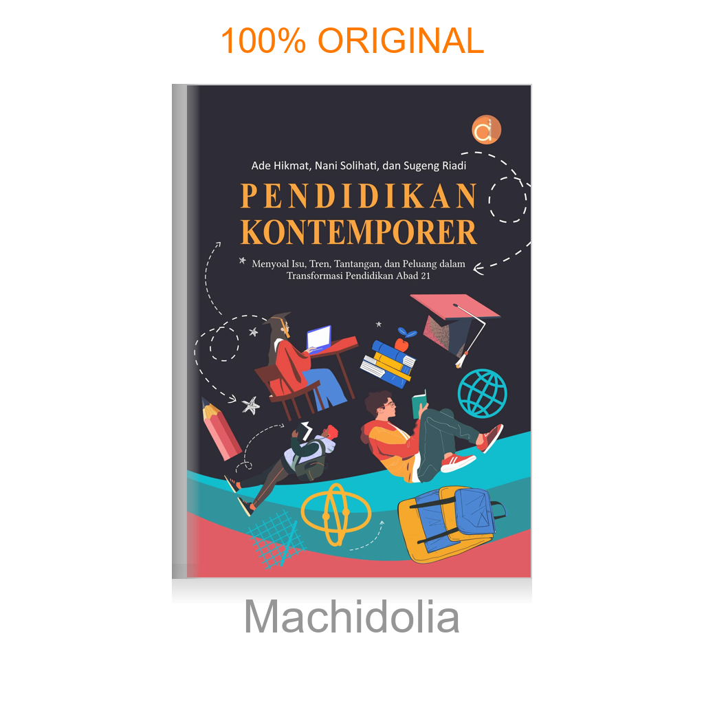 Buku Pendidikan Kontemporer: Menyoal Isu, Tren, Tantangan, Dan Peluang Dalam Transformasi Pendidikan Abad 21