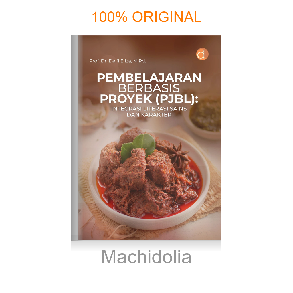 Pembelajaran Berbasis Proyek (PJBL): Integrasi Literasi Sains dan Karakter