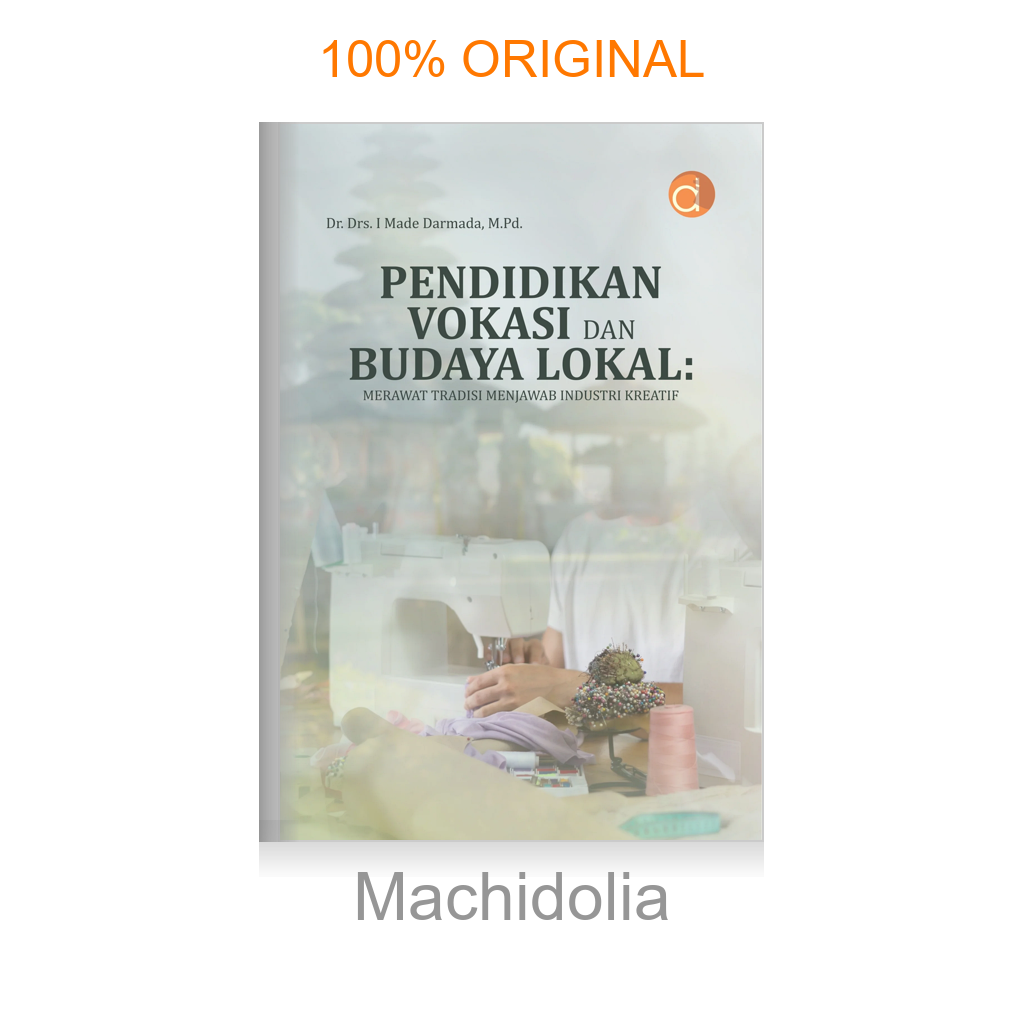 Buku Pendidikan Vokasi dan Budaya Lokal: Merawat Tradisi Menjawab Industri Kreatif