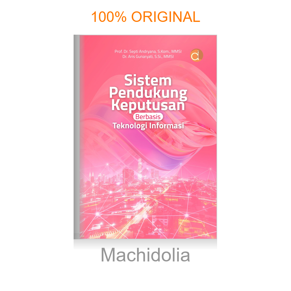 Buku Sistem Pendukung Keputusan Berbasis Teknologi Informasi