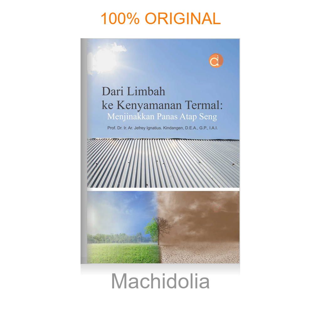 Buku Dari Limbah Ke Kenyamanan Termal: Menjinakkan Panas Atap Seng
