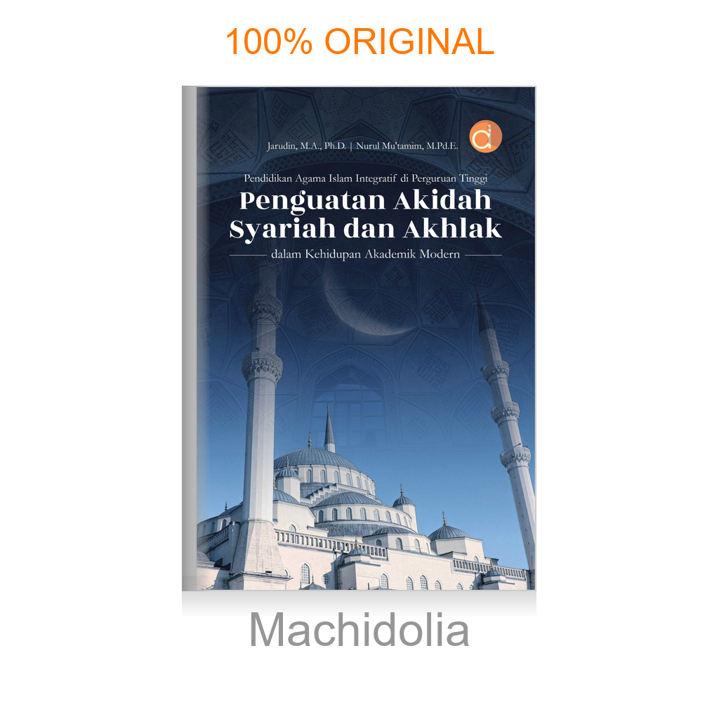 Buku Pendidikan Agama Islam Integratif di Perguruan Tinggi Penguatan Akidah Syariah dan Akhlak dalam Kehidupan Akademik Modern