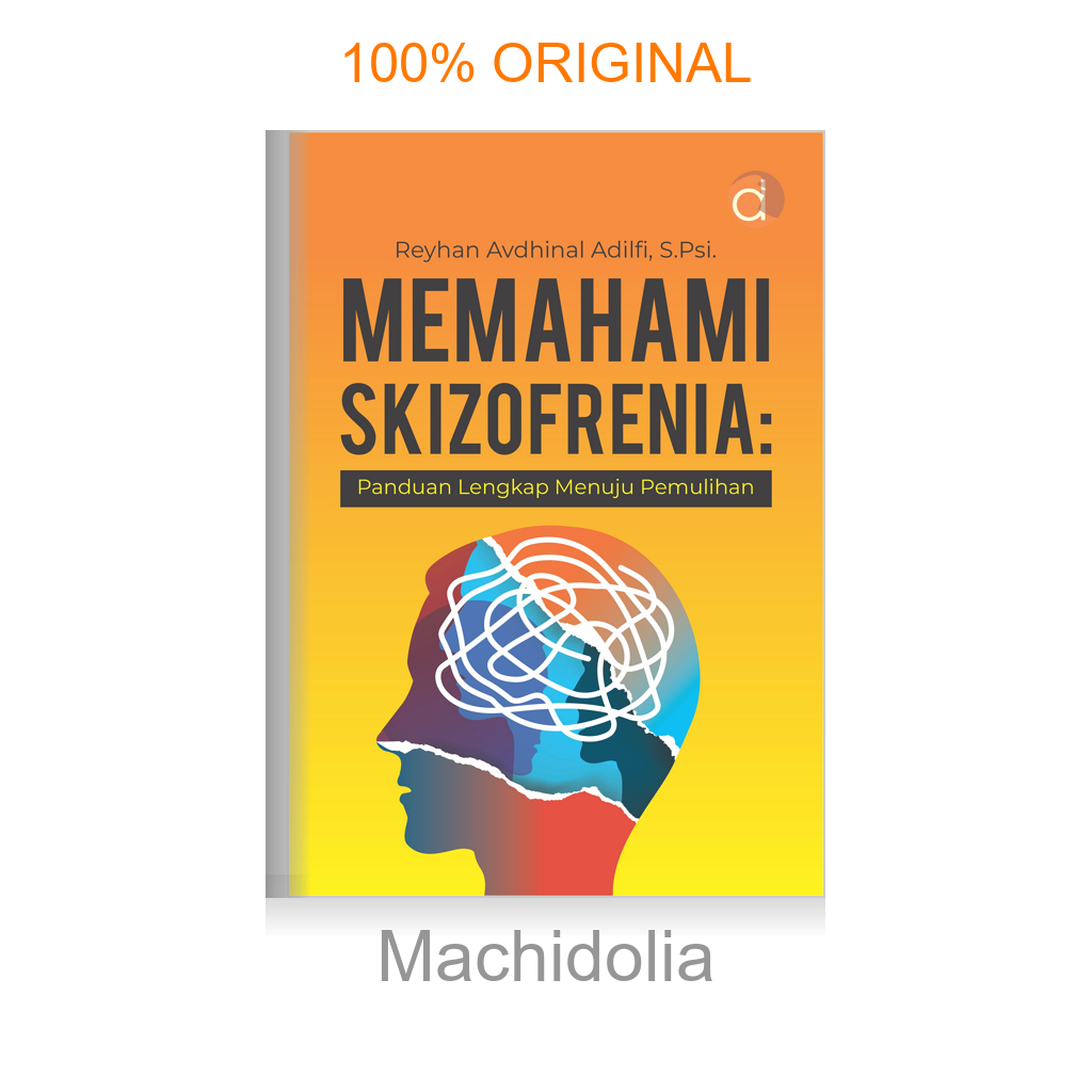 Buku Memahami Skizofrenia: Panduan Lengkap Menuju Pemulihan