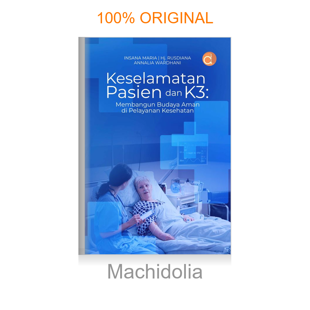 Buku Keselamatan Pasien dan K3: Membangun Budaya Aman di Pelayanan Kesehatan