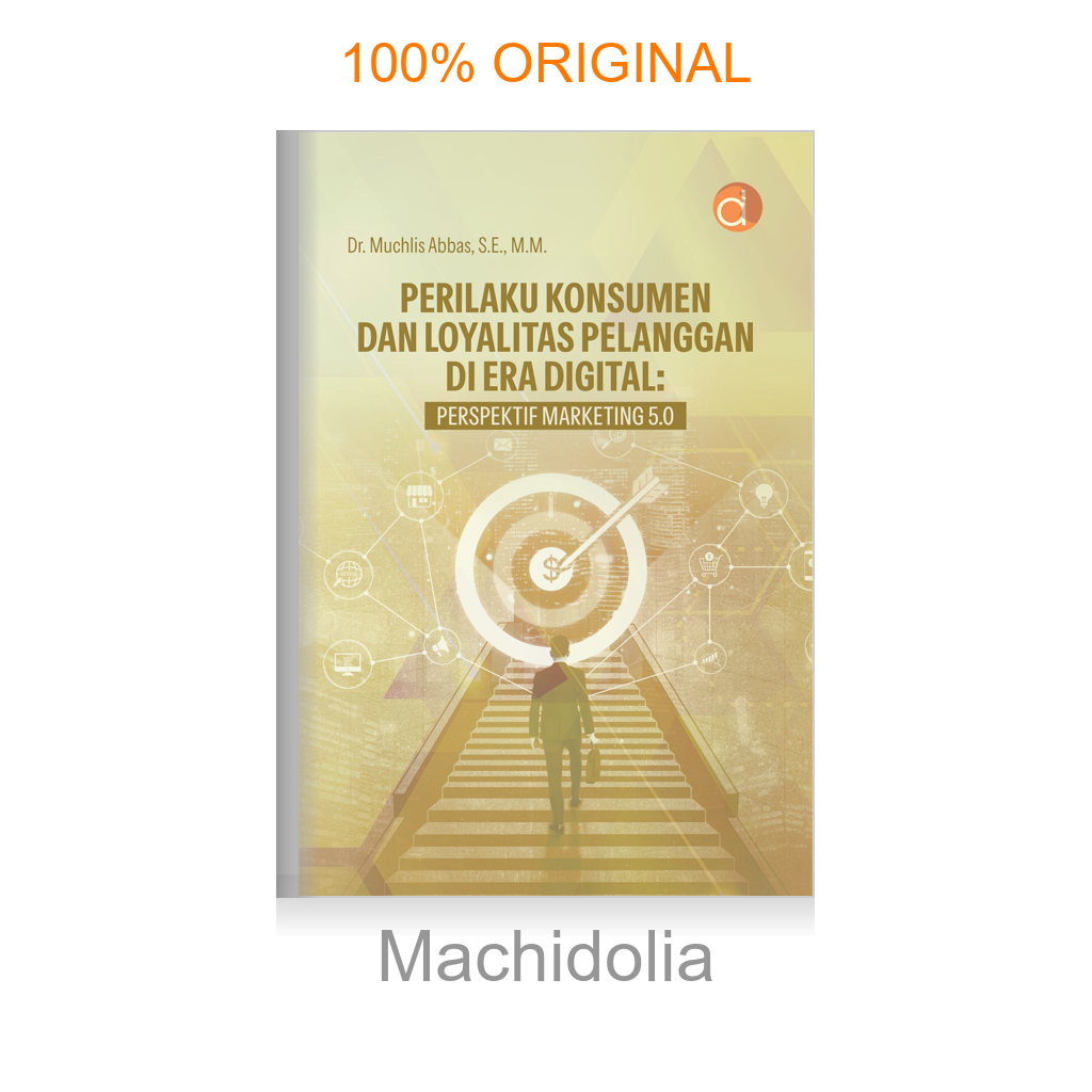 Buku Perilaku Konsumen dan Loyalitas Pelanggan di Era Digital: Perspektif Marketing 5.0