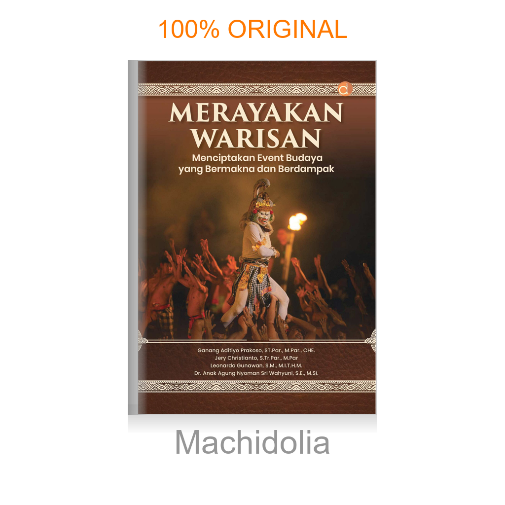 Buku Merayakan Warisan: Menciptakan Event Budaya yang Bermakna dan Berdampak