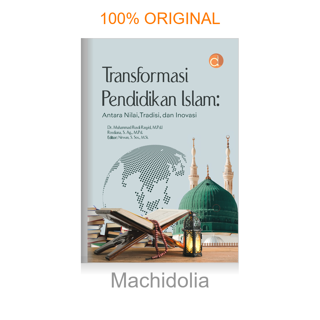 Buku Transformasi Pendidikan Islam: Antara Nilai, Tradisi, dan Inovasi