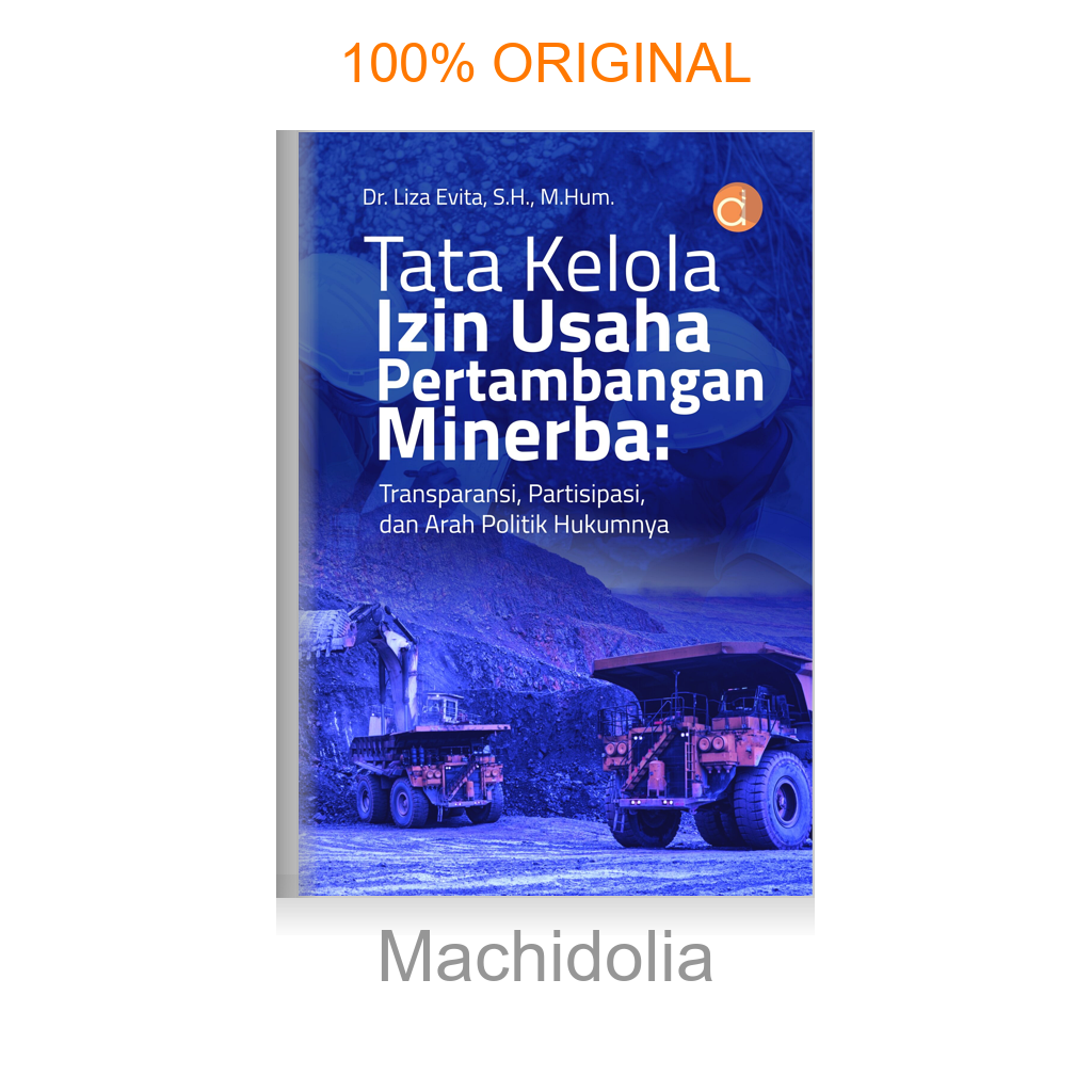 Buku Tata Kelola Izin Usaha Pertambangan Minerba: Transparansi, Partisipasi, dan Arah Politik Hukumnya