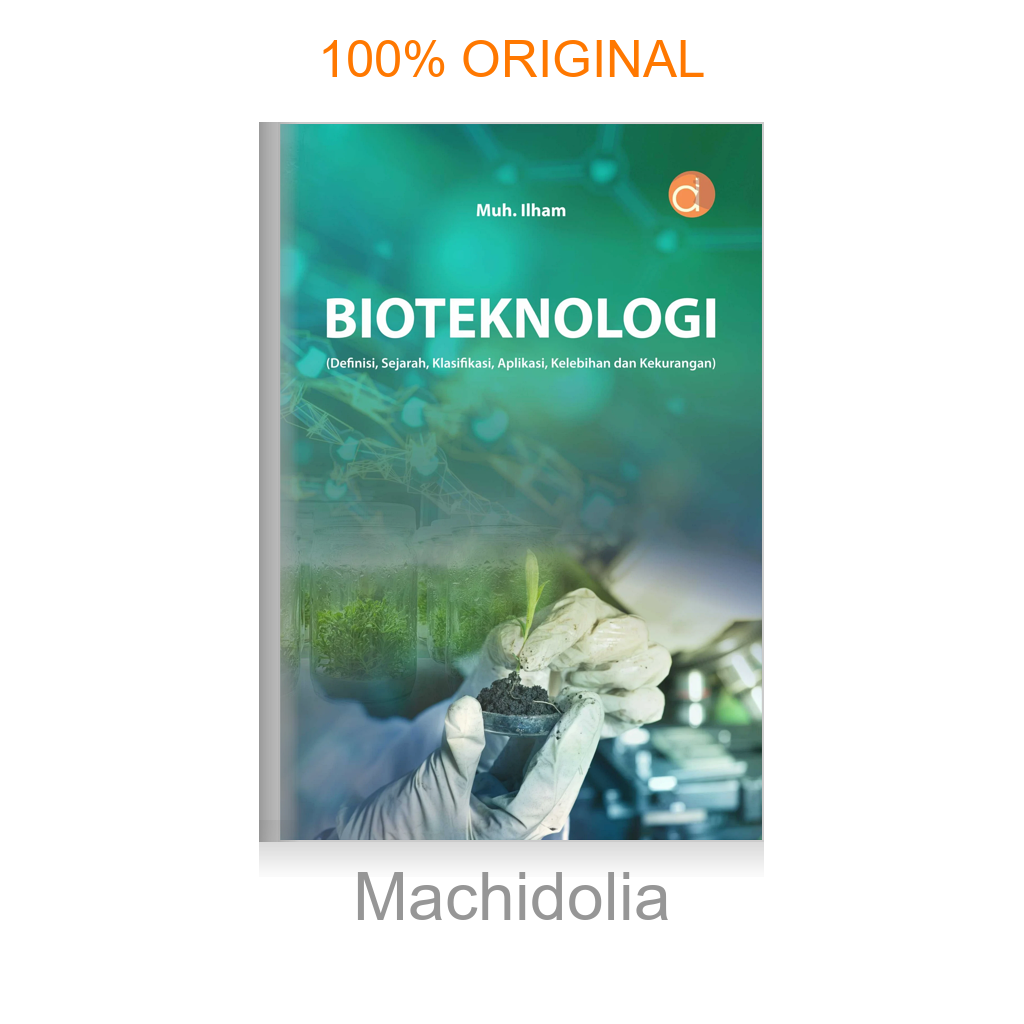 Buku Bioteknologi (Definisi, Sejarah, Klasifikasi, Aplikasi, Kelebihan dan Kekurangan)