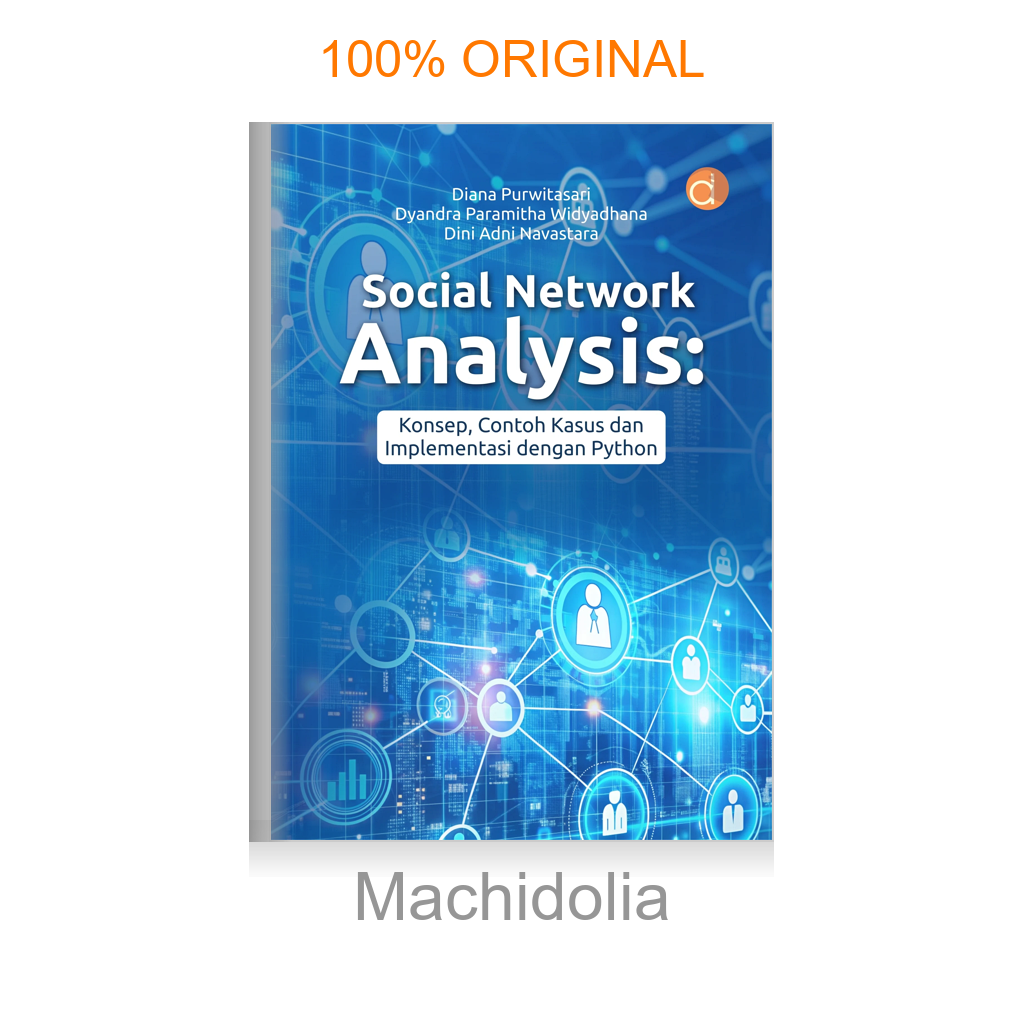 Buku Social Network Analysis: Konsep, Contoh Kasus Dan Implementasi Dengan Python
