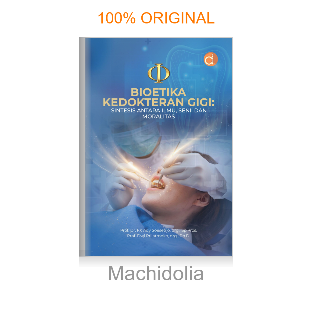 Buku Bioetika Kedokteran Gigi: Sintesis Antara Ilmu, Seni, dan Moralitas